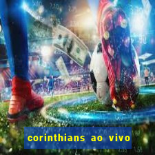 corinthians ao vivo multi canal